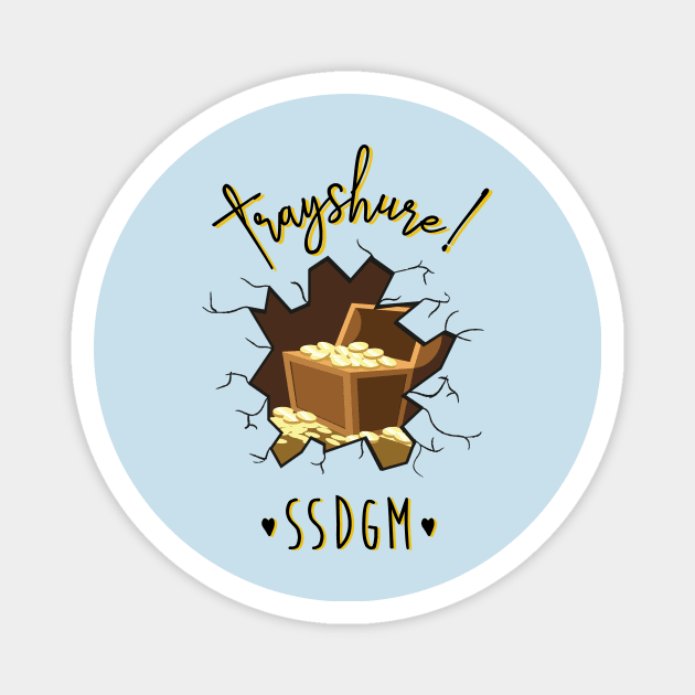 Trayshure! SSDGM Magnet by Peebs